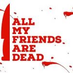 Watch All My Friends Are Dead Wootly