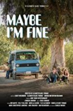 Watch Maybe I\'m Fine Wootly