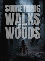 Watch Something Walks in the Woods Wootly