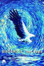 Watch Birdemic 3: Sea Eagle Wootly