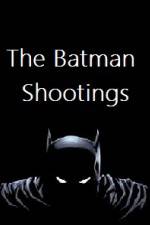 Watch The Batman Shootings Wootly