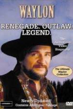 Watch Waylon Renegade Outlaw Legend Wootly