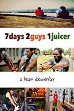 Watch 7 Days 2 Guys 1 Juicer Wootly