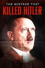 Watch The Mistake that Killed Hitler Wootly