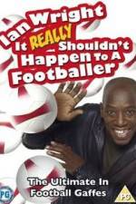 Watch Ian Wright - It Really Shouldn't Happen to a Footballer Wootly