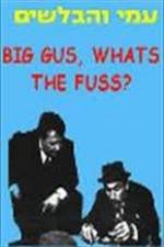 Watch Big Gus, What's the Fuss? Wootly