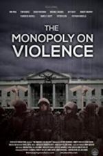 Watch The Monopoly on Violence Wootly