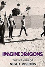 Watch Imagine Dragons: The Making Of Night Visions Wootly