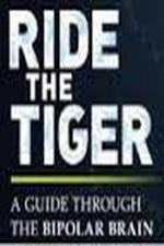 Watch Ride the Tiger: A Guide Through the Bipolar Brain Wootly