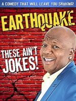 Watch Earthquake: These Ain\'t Jokes (TV Special 2014) Wootly