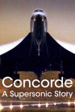 Watch Concorde: A Supersonic Story Wootly