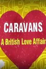 Watch Caravans: A British Love Affair Wootly