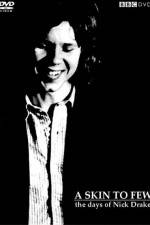 Watch A Skin Too Few The Days of Nick Drake Wootly