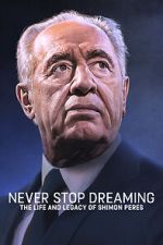 Watch Never Stop Dreaming: The Life and Legacy of Shimon Peres Wootly