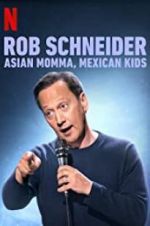 Watch Rob Schneider: Asian Momma, Mexican Kids Wootly