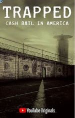 Watch Trapped: Cash Bail in America Wootly
