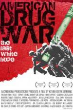 Watch American Drug War The Last White Hope Wootly