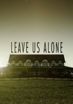 Watch Leave Us Alone (Short 2013) Wootly