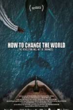 Watch How to Change the World Wootly