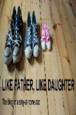 Watch Like Father Like Daughter Wootly