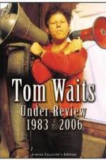 Watch Tom Waits - Under Review: 1983-2006 Wootly