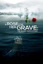 Watch A Rose for Her Grave: The Randy Roth Story Wootly