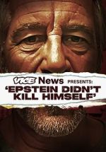 Watch VICE News Presents: Epstein Didn't Kill Himself Wootly