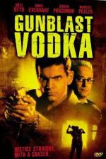 Watch Gunblast Vodka Wootly