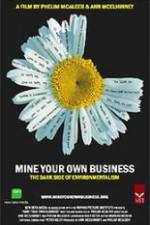 Watch Mine Your Own Business The Dark Side of Environmentalism Wootly