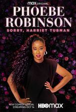 Watch Phoebe Robinson: Sorry, Harriet Tubman (TV Special 2021) Wootly