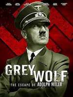 Watch Grey Wolf: Hitler's Escape to Argentina Wootly