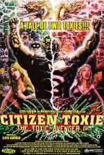 Watch Citizen Toxie: The Toxic Avenger IV Wootly