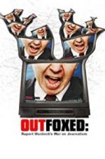 Watch Outfoxed: Rupert Murdoch\'s War on Journalism Wootly