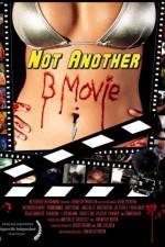 Watch Not Another B Movie Wootly