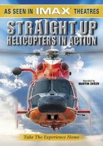 Watch Straight Up: Helicopters in Action Wootly