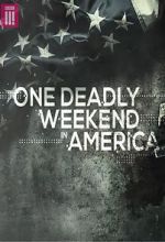 Watch One Deadly Weekend in America Wootly