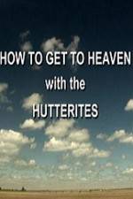 Watch How to Get to Heaven with the Hutterites Wootly