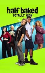 Watch Half Baked: Totally High Wootly