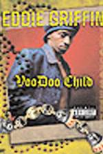 Watch Eddie Griffin Voodoo Child Wootly