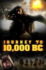 Watch Journey to 10,000 BC Wootly