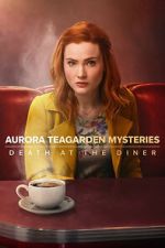 Watch Aurora Teagarden Mysteries: Death at the Diner Wootly