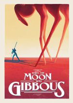 Watch When the Moon Was Gibbous (Short 2021) Wootly