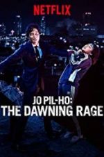 Watch Jo Pil-ho: The Dawning Rage Wootly