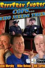 Watch Rifftrax: Cops Who Needs Them Wootly