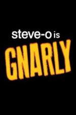 Watch Steve-O: Gnarly Wootly