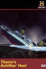 Watch Titanic's Achilles Heel Wootly