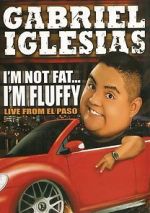 Watch Gabriel Iglesias: I\'m Not Fat... I\'m Fluffy Wootly