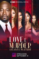Watch Love & Murder: Atlanta Playboy Wootly