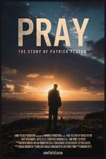 Watch Pray: The Story of Patrick Peyton Wootly