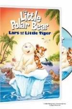 Watch The Little Polar Bear Lars and the Little Tiger Wootly